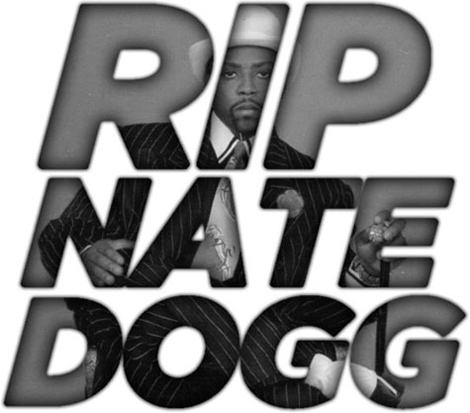 nate dogg rest in peace. Nate Dogg#39;s voice is/was the