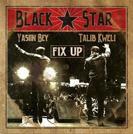 Music Black Star Yasiin Bey Mos Def Talib Kweli Fix Up Music Black Star Yasiin Bey Mos Def Talib Kweli Fix Up
