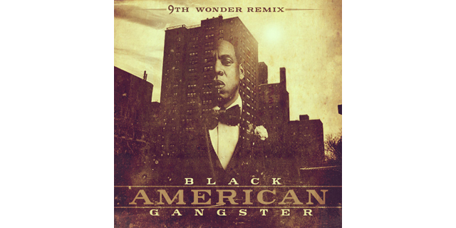 9th Wonder x Jay-Z 'Black American Gangster' Mixtape | Sidewalk Hustle