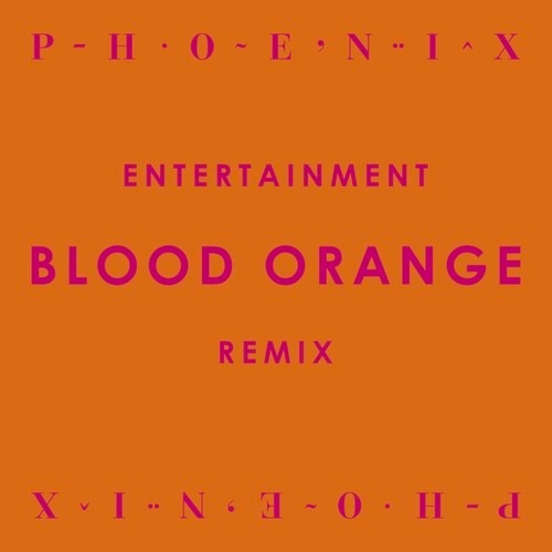 Phoenix Entertainment Blood Orange Remix