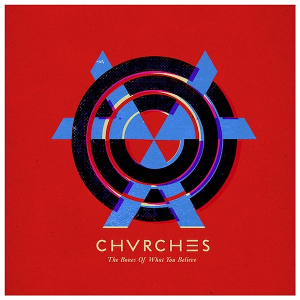 Chvrches The Bones of What You Believe