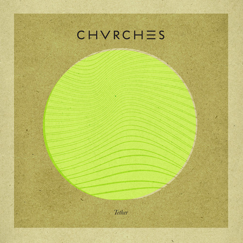 CHVRCHES Tether Junior Sanchez Remix