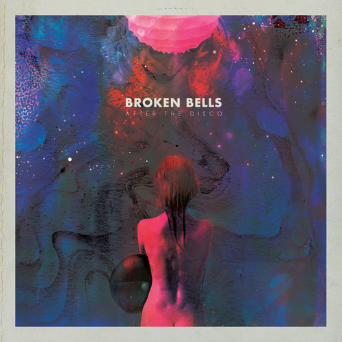 Broken Bells After The Disco