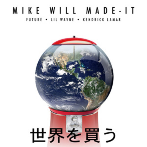 Mike Will Made It - Buy The World Future Lil Wayne Kendrick Lamar