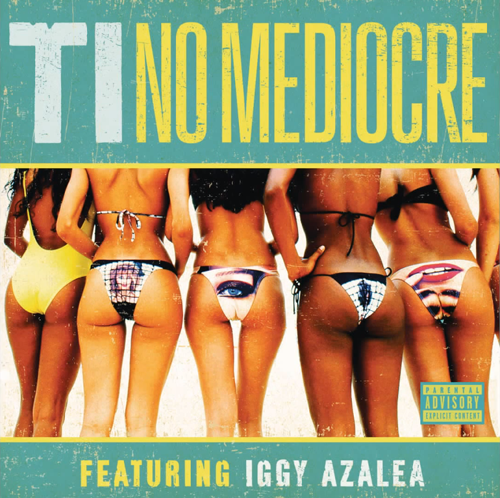 T.I. Iggy Azalea No Mediocre