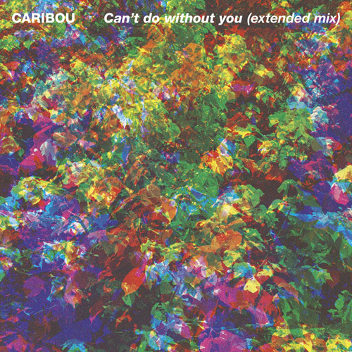 Caribou Can't Do Without You Extended Mix