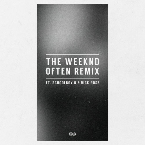 The Weeknd Often Remix ScHoolboy Q Rick Ross