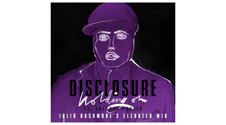 Disclosure Holding On Julio Bashmore Remix
